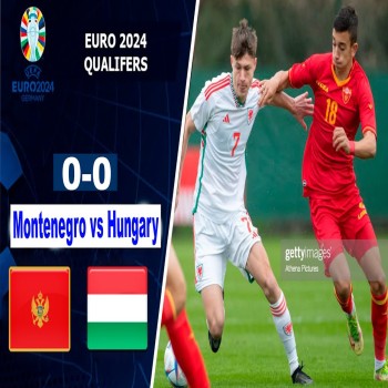 #ไฮไลท์ฟุตบอล [ มอนเตเนโกร 0 - 0 ฮังการี ] ยูโร 2024 รอบคัดเลือก